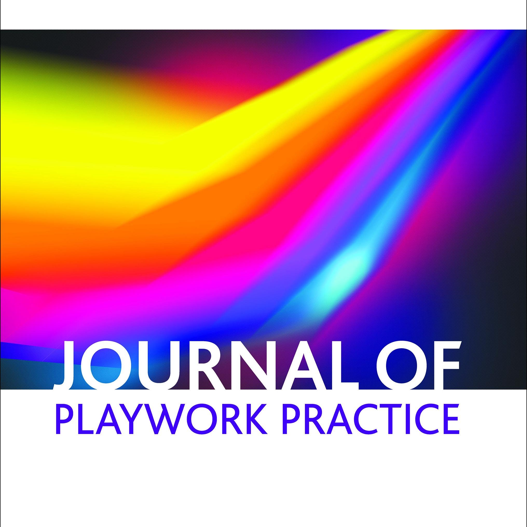 Journal of Playwork Practice provides the first ever interdisciplinary platform for scholarship relevant to playwork practice