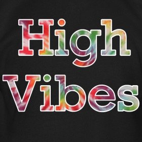 Highly committed to keeping High Vibes 
Stay Lifted 
4/20 supporter