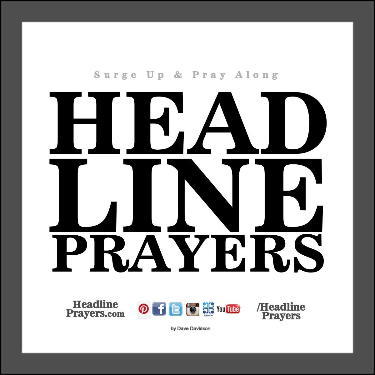 Pray Along With News Headlines Prompting Prayer Topics
