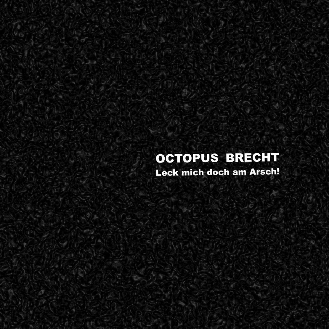 OctopusBrecht's profile picture. ++ LECK MICH DOCH AM ARSCH! ++ Der Dresdner Musiker Octopus Brecht hat den Blues und übersetzt dessen Wurzeln in zeitgenössische Popmusik.