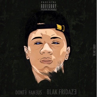 Contact For Booking: BlakUniv@gmail.com • Artist: @DonteFameus