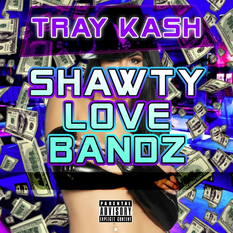 #ShawtyLoveBandzOniTunes Follow @TrayKash_ | Produced by BC | Executive Produced by @mhbmuzik