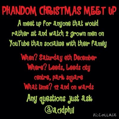 PHANDOM MEET UP AT LEEDS INFO IS THE ICON ANY QUESTIONS DM/TWEET MY PERSONAL @ACIDPHIL