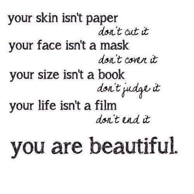 You're beautiful ❤️ Stay strong I'm always here if u need to DM me, Don't worry about what people think about you •ex- self harmer•