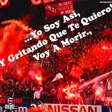 hincha fana del rojoooo, cada vez mass enfermo por independiente, pase lo que pasa nunka te voy a dejar!!!!!!! NO SE COMPARA CON OTRA HINCHADA!!!!!!