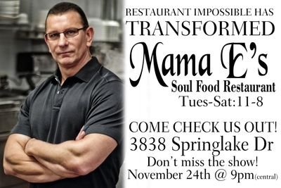 Mama E's since 2006 has been featured on Foodnetwork Diners, Drive thru, and Dives in 2009 and Restaurant Impossible 2014 with Robert Irvine and we ar re excite