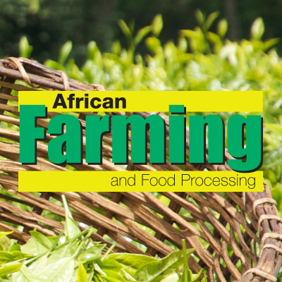 African Farming, the latest news and analysis in the agriculture and food processing sector of Africa.