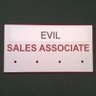EvilSalesAss's profile picture. There are two types of people in the world, customers and people who want to bludgeon customers with a pipe wrench. #RetailHell