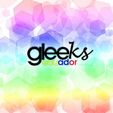 Glee Club Fans Guayaquil-Ecuador                     DONT STOP BELIEVING!
