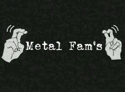 ★ We Are Metal Family ★ Not A Squad Just A Little Family !