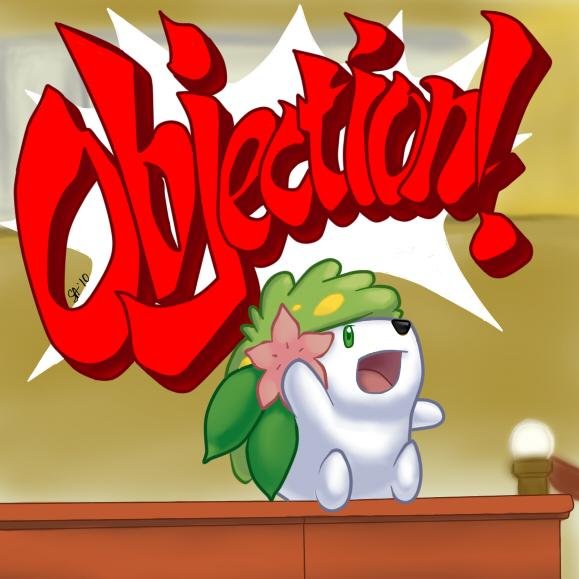 Objetion! ヽ(´ー`)ノ | @ShayminSensual , Putaama. |【Chistes malos? Donde? | Mi Bot kawaii desu nyan nee : @YourPokemonBot | Pokemon #492 | |No, FB.