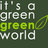 ItsAGreenGreenWorld