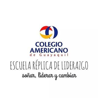 Soñar, liderar, cambiar.                                                             Escuela Réplica de Liderazgo Colegio Americano