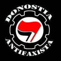 Asamblea Antifascista de Donostia - Donostiako Asanblada Antifaxista         donostiantifa@gmail.com