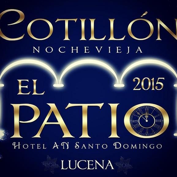 Cotillón El Patio, TU COTILLÓN 2015. En el Hotel AN Santo Domingo. CENTRO DE LUCENA! RESERVA TU ENTRADA YA POR PRIVADO O A NUESTROS RRPP. 647102470.