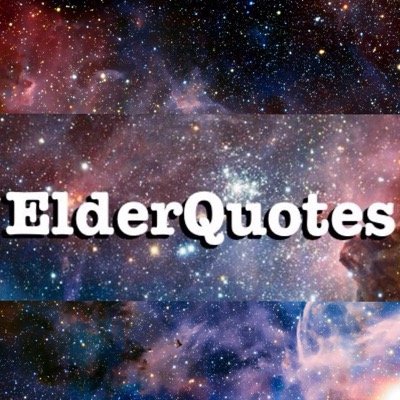 Official ElderQuotes Twitter full of insparational and original quotes.