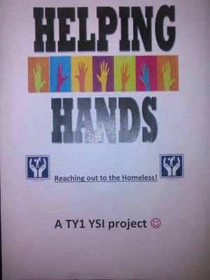 Helping hands is a TY YSI project from Sacred Heart School based on raising essential funds for the homeless of the Midlands and raising awareness on this issue