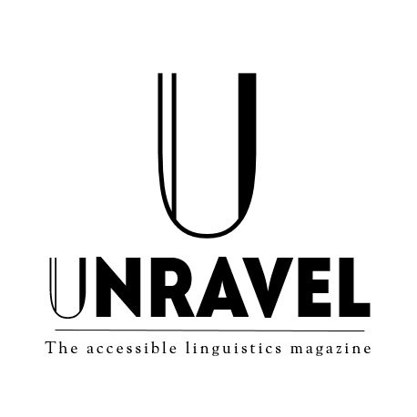 Linguistics made simple by passionate journalinguists. Free, quarterly, independent. Drop us a message: editor@unravellingmag.com