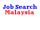 Career and jobs opportunities in Malaysia. Email your resume to : jobsearchmalaysia@gmail.com