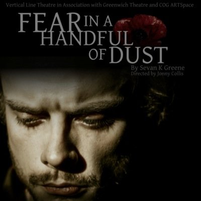 Fear in a Handful of Dust by Sevan K Greene.A new WW1 play examining how war can bring out the humanity in a man,rather than the monster @vertical_line @COGARTS