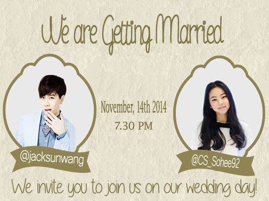 @jacksunwang & @CS_Sohee92 Are Getting Married - November, 14th 2014 - 7.30 PM