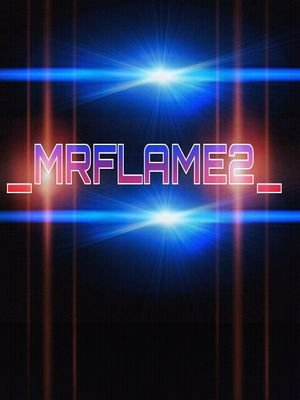 Youtuber:MR FLAME2 xbox360 gamertag:MRFLAME02 xbox one gamertag:MRFLAME02 oficially making a new youtube account with @captain brownie