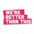We'reBetterThanThis