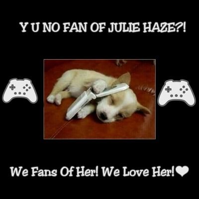 HazerWhores_'s profile picture. For fans of Julie! Oh, help spread the word about this silly&amazing gamer girl, she streams everyday except Tuesdays and Sundays!3 Check her out!