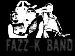 Fazz-k band yang terbentuk di Jawa Barat, cianjur ..berawal dari persahabatan, bencek dan ba, ung. Musik dari hobi yang sama, (01/01/2010)