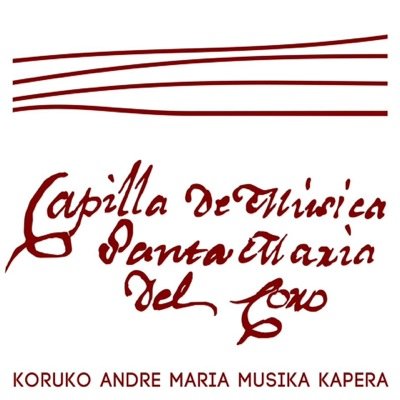 Koruko Andre Maria Musika Kapera | Capilla de Música Santa Maria del Coro