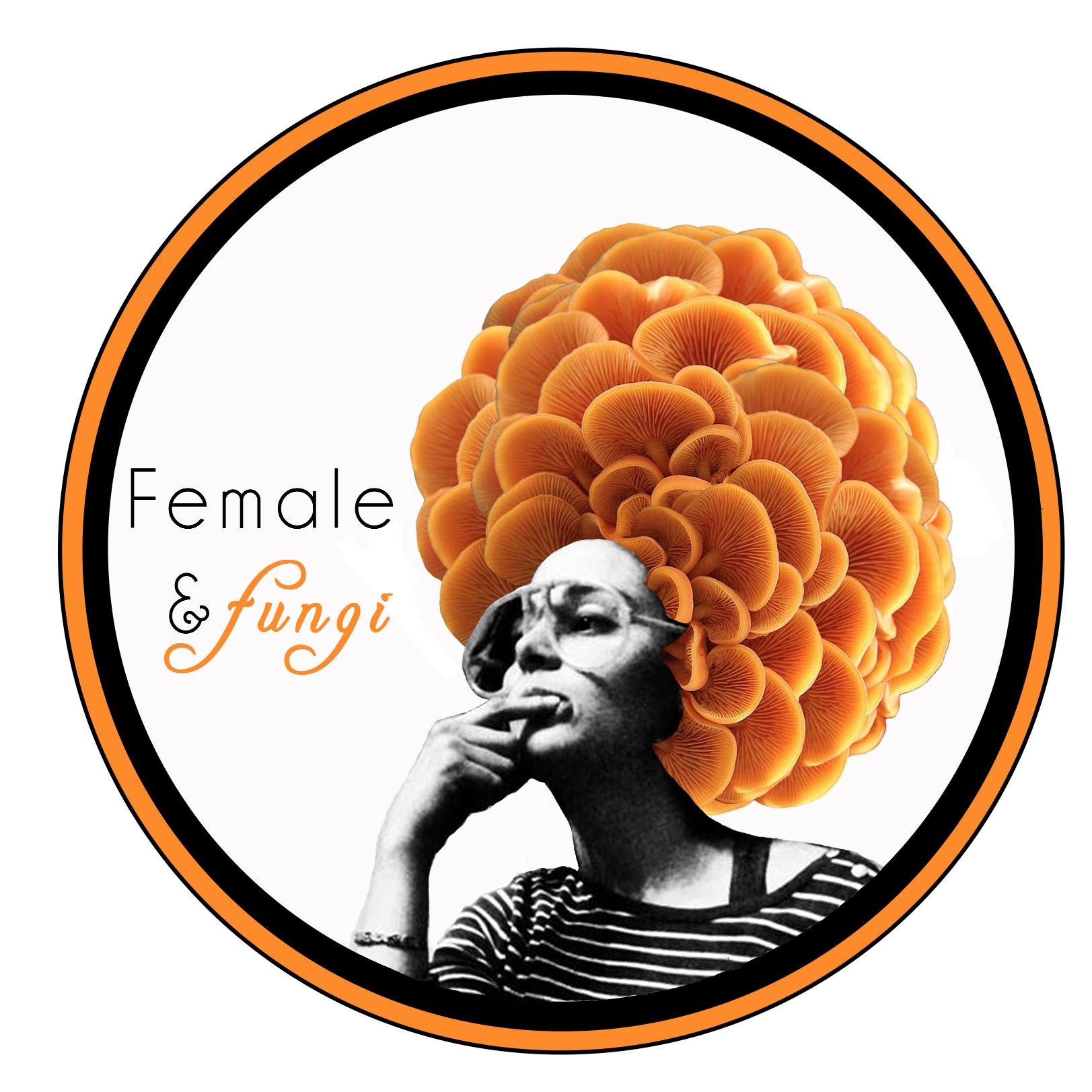 Female & Fungi, the online presence for the Womyn’s and Trans’ Mycological Community.