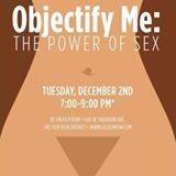 ObjectifyMeUCO's profile picture. Dig deep within your own perspective on today's evolving-yet toxic-discourse regarding sexuality and gender to harness your own innate power for change.