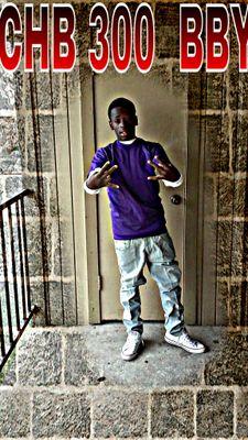 BG BABY 
MAFIA 
300 FWM
SOON TO BE CELEBRITY 
KEEP THAT SHYT BG