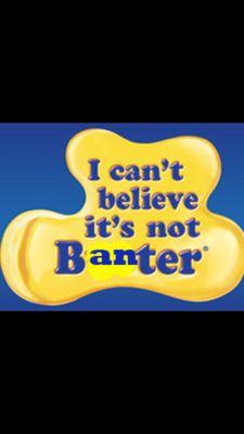 its just a bit of banter