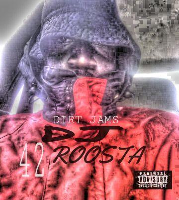 Im 4.2. ROOSTA THE 4.2. DIRTZ DJ.  IM FROM A LIL TOWN CALL COCOA FL. FOOLKREW THE LABLE.  FWM