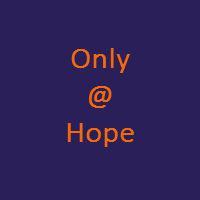 Okay, maybe some of these things happen other places. Interesting things that happen at Hope.