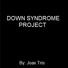 Project to help children with down syndrome. (Responses of project sdown research still secret, for better finishes. Thank you for understanding.)