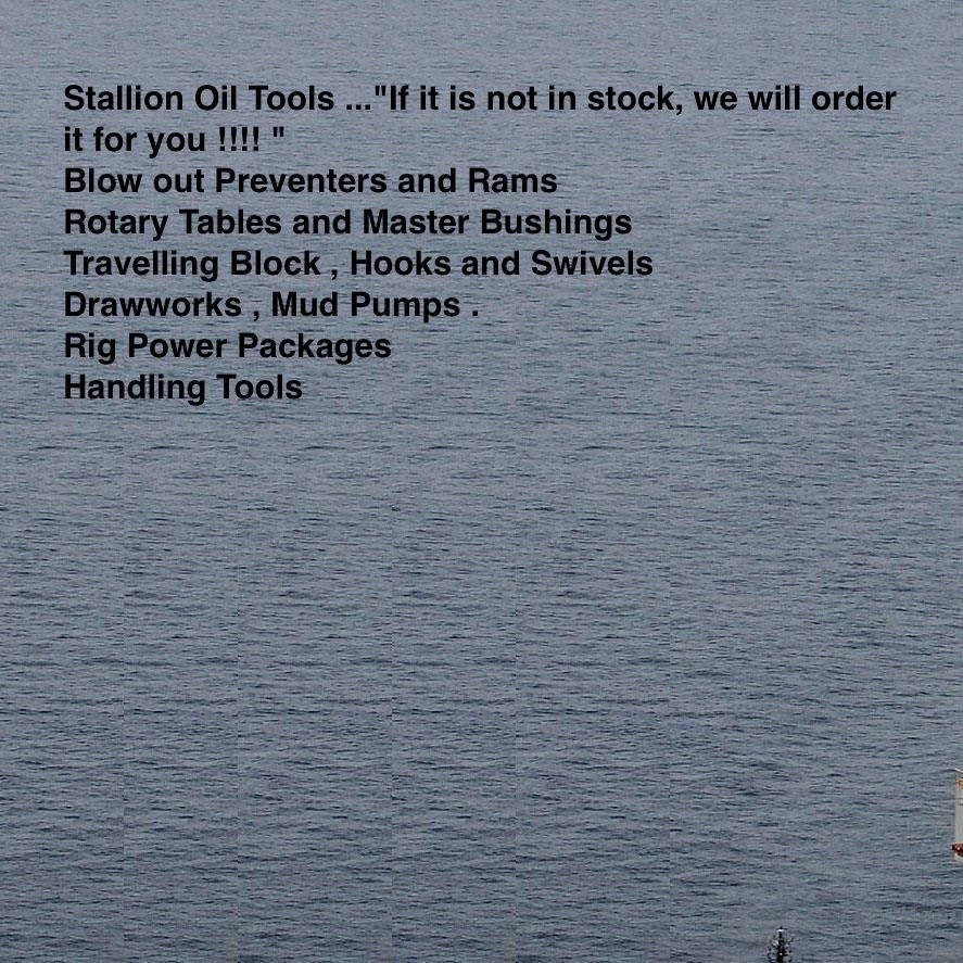 STALLION OIL TOOLS is the leading sales provider of Down hole tools , Rotary drill tools , Rig equipment , Pressure control to the oil and gas industry