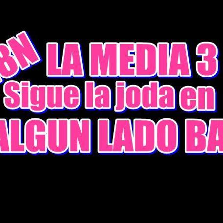 LA MEDIA 3 SIGUE LA FIESTA EN #ALGUNLADOBAR , ENTRADAS GRATIS https://t.co/d9F6PQkl7r