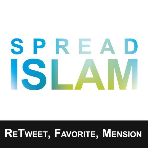 ★Are you Muslim★, join us to spread Islam through this account, follow us, retweet and favorite our tweets. You may be a door to others to chat with us at