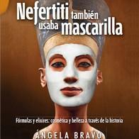 Twitter oficial del ensayo 'Nefertiti también usaba mascarilla' de Ángela Bravo. Sobre la belleza a través de la historia y de nueve mujeres de leyenda.