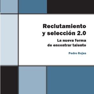 Una guía para profesionales de RR.HH. y Selección 2.0 con consejos para optimizar la búsqueda de candidatos a través de las redes sociales.