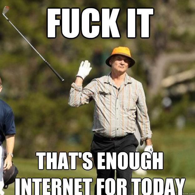 #ThatsEnoughInterwebzForToday Tag your funny Pictures or Videos!!!