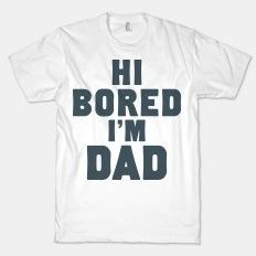 just a bored dad, I’ve been gone for a while but I’m still bored