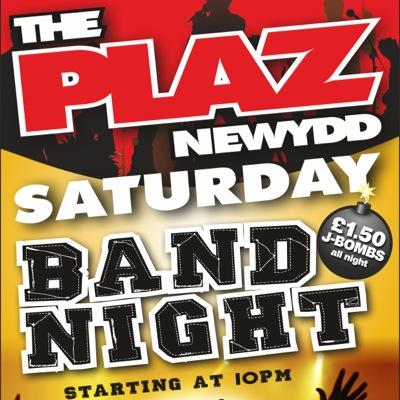 Plaz Bargoed. Every Friday DJ Vince. Saturday DJ Dai Late with live band from 10. Sunday karaoke with DJ John James from 8pm. Licenced till 2am Fri&Sat.