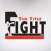 TheTitleFight.com (@thetitlefight) Twitter profile photo