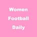 Women Football Daily (@wf_daily) Twitter profile photo Women Football Daily (@wf_daily) Twitter profile photo