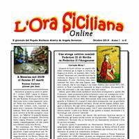 L'Ora Siciliana, diretto da Angelo Severino, è un giornale di cultura, politica, storia (e controstoria) di Sicilia.