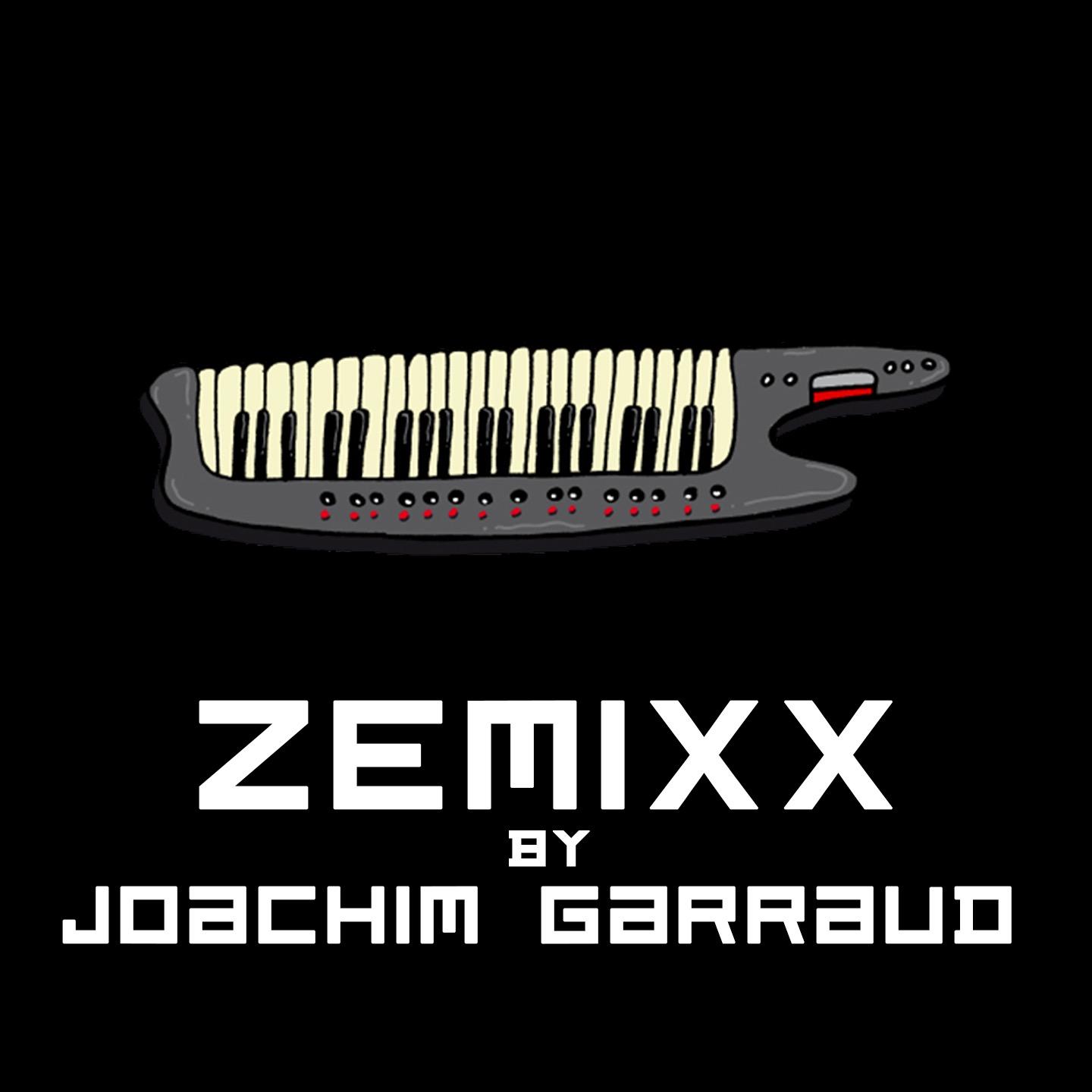 Zemixx by Joachim Garraud, the weekly radio show available on radio or free podcast downloads!