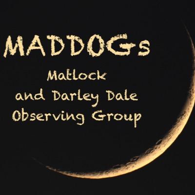Matlock and Darley Dale Observing Group ( MADDOGs! ) For regular astronomy social gatherings mainly at the Plough Inn, Two Dales